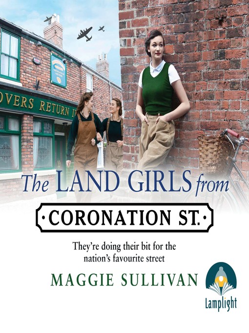 Title details for The Land Girls From Coronation Street by Maggie Sullivan - Available